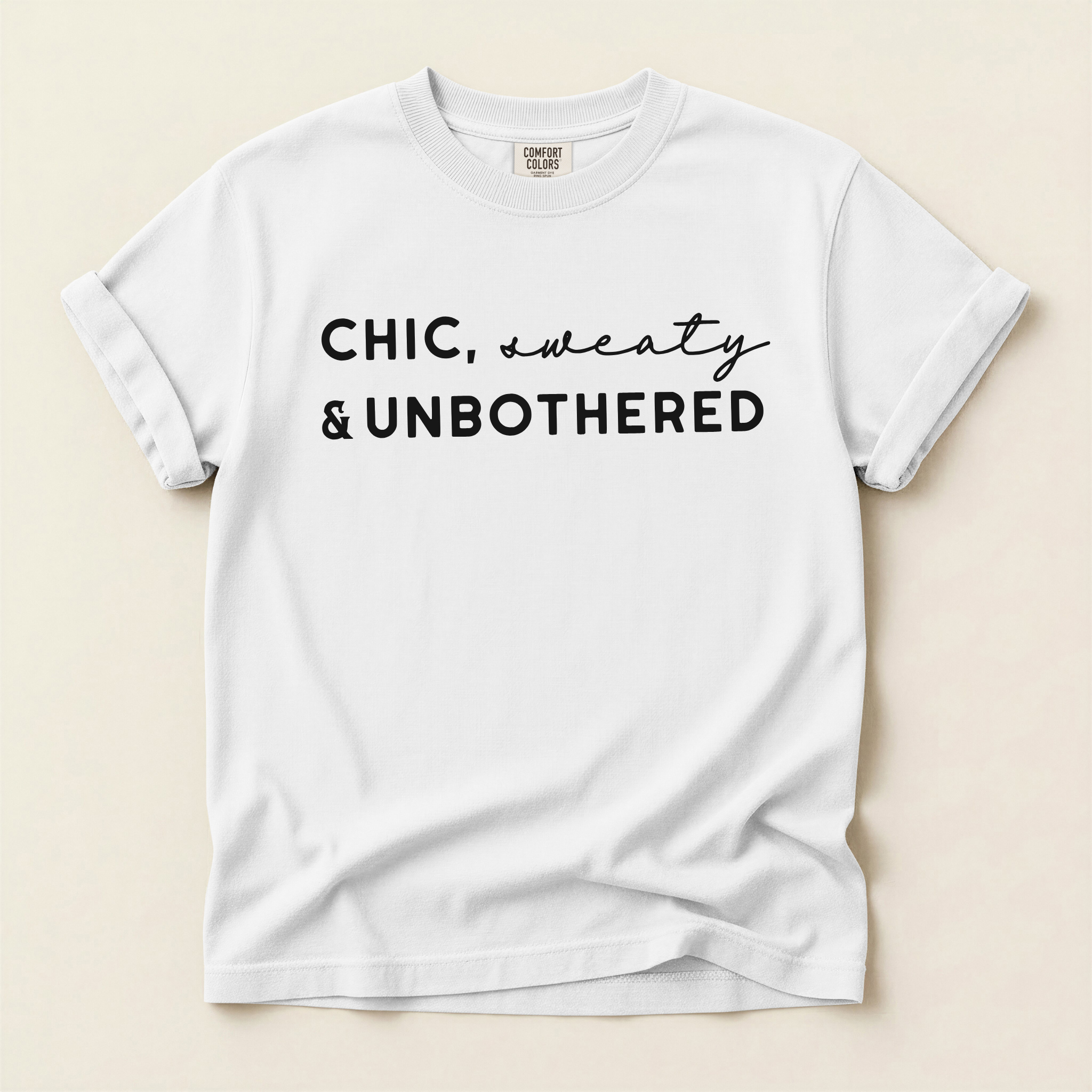 Chic, Sweaty, Unbothered Graphic Tee