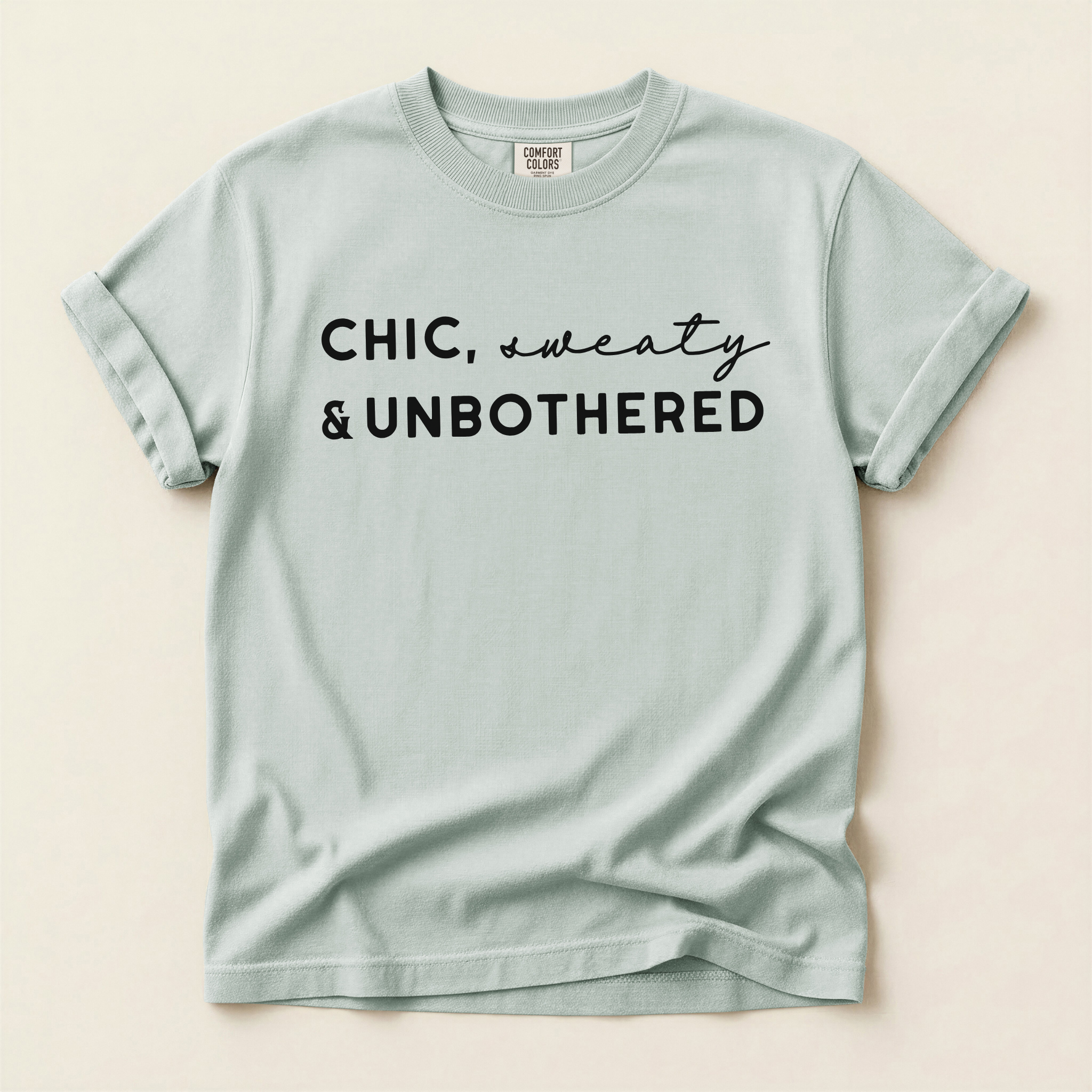 Chic, Sweaty, Unbothered Graphic Tee