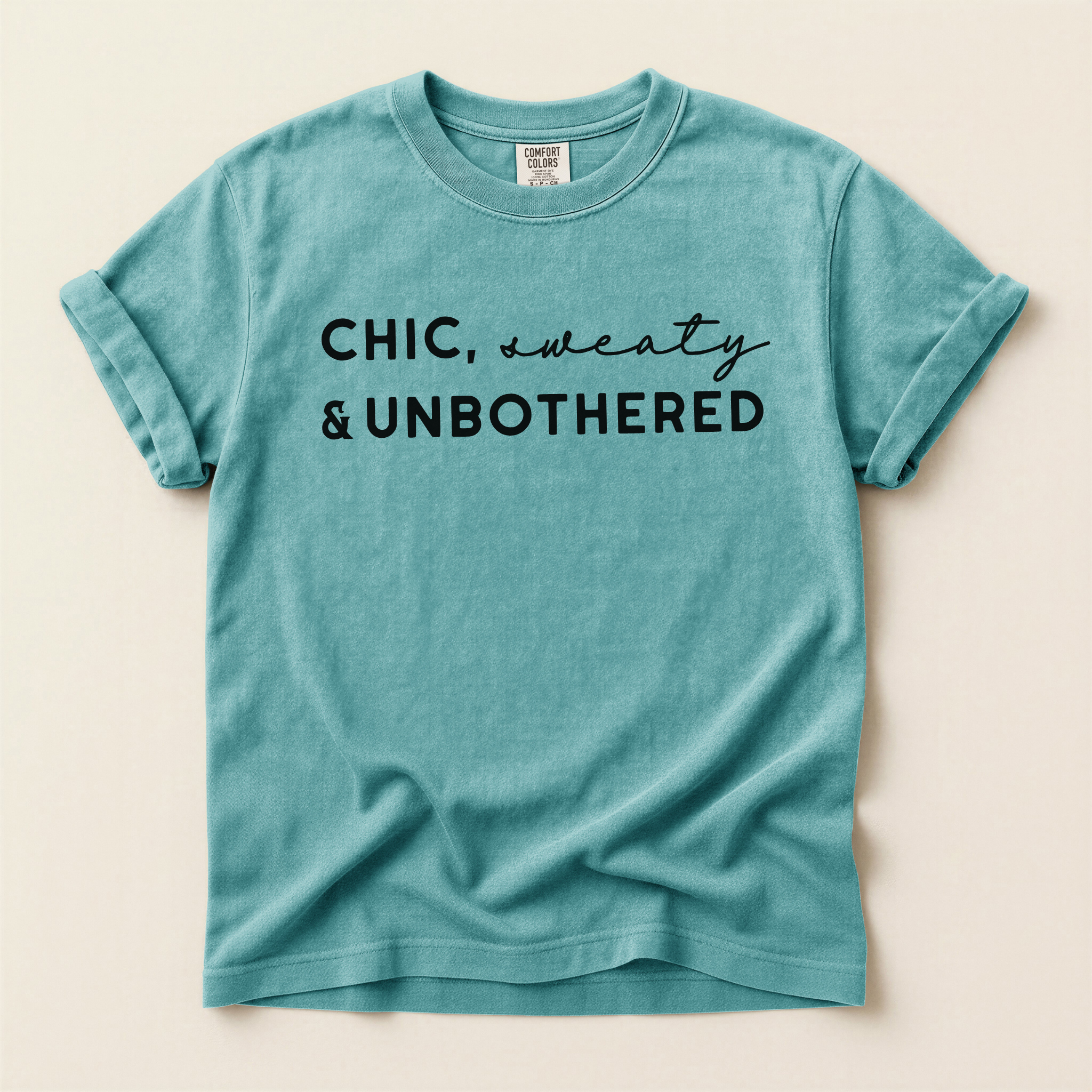 Chic, Sweaty, Unbothered Graphic Tee