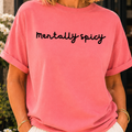 Mentally Spicy Graphic Tee