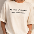 My Train Of Thought Graphic Tee