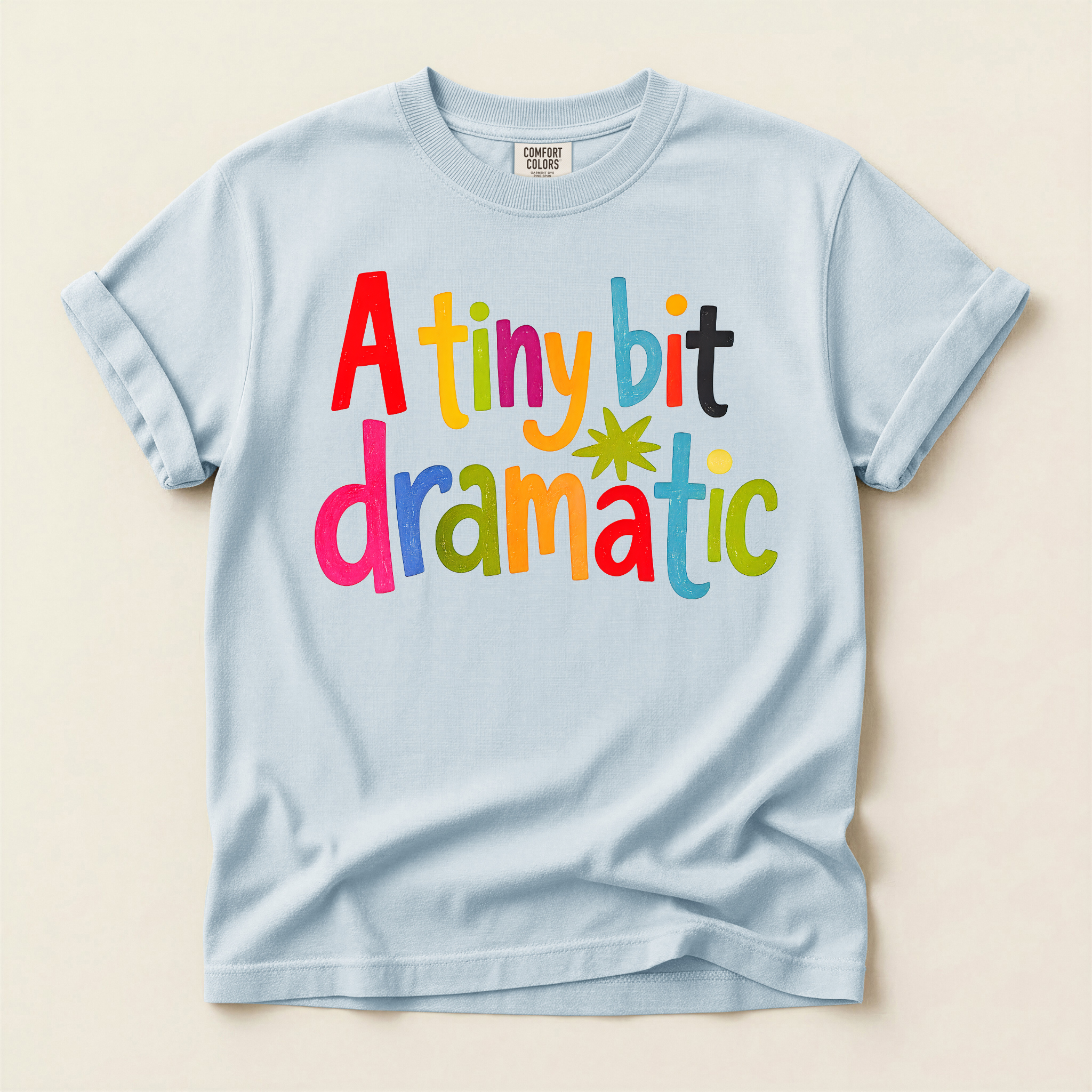 A Tiny Bit Dramatic Graphic Tee