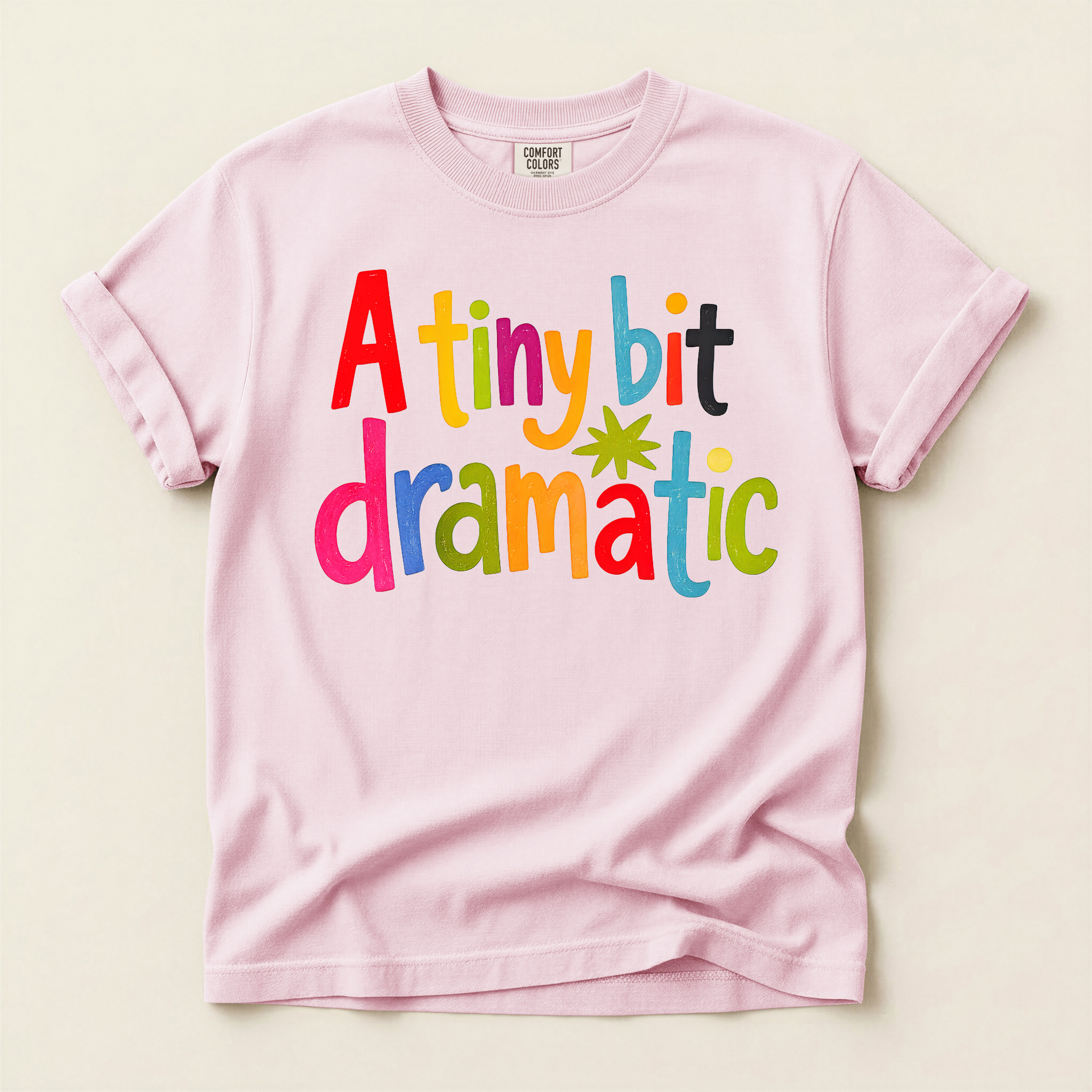A Tiny Bit Dramatic Graphic Tee
