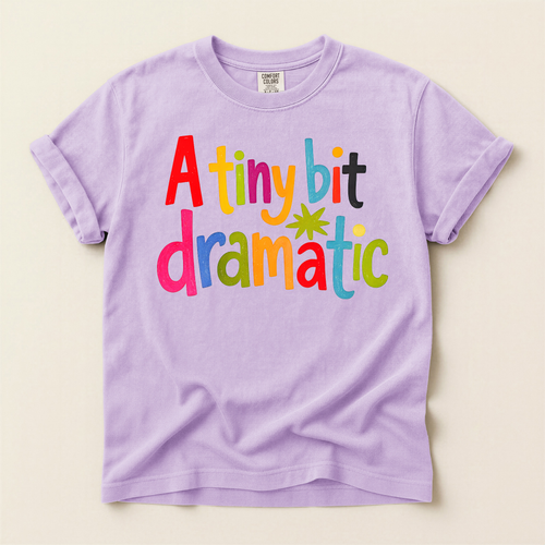 A Tiny Bit Dramatic Graphic Tee