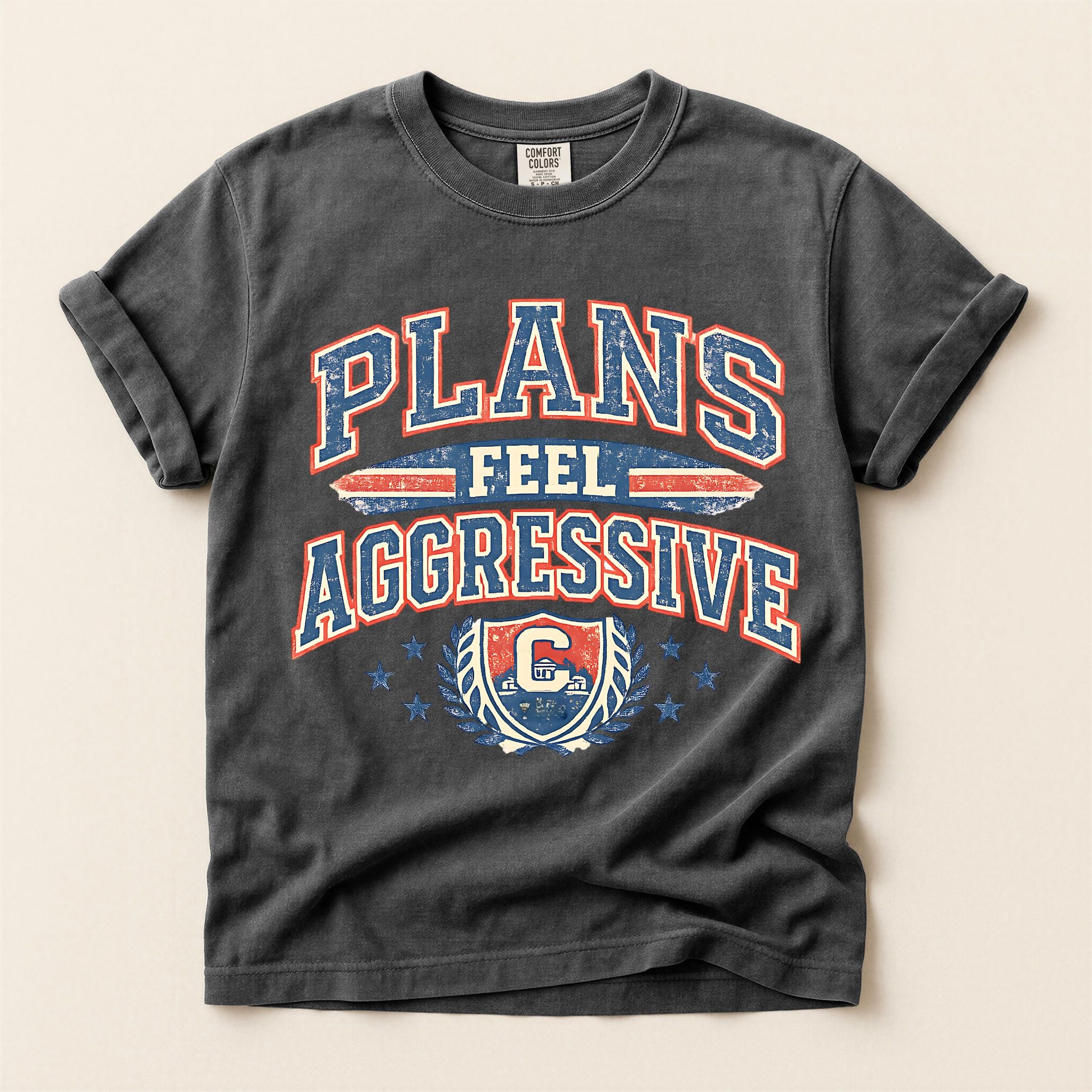 Plans Feel Aggressive Graphic Tee