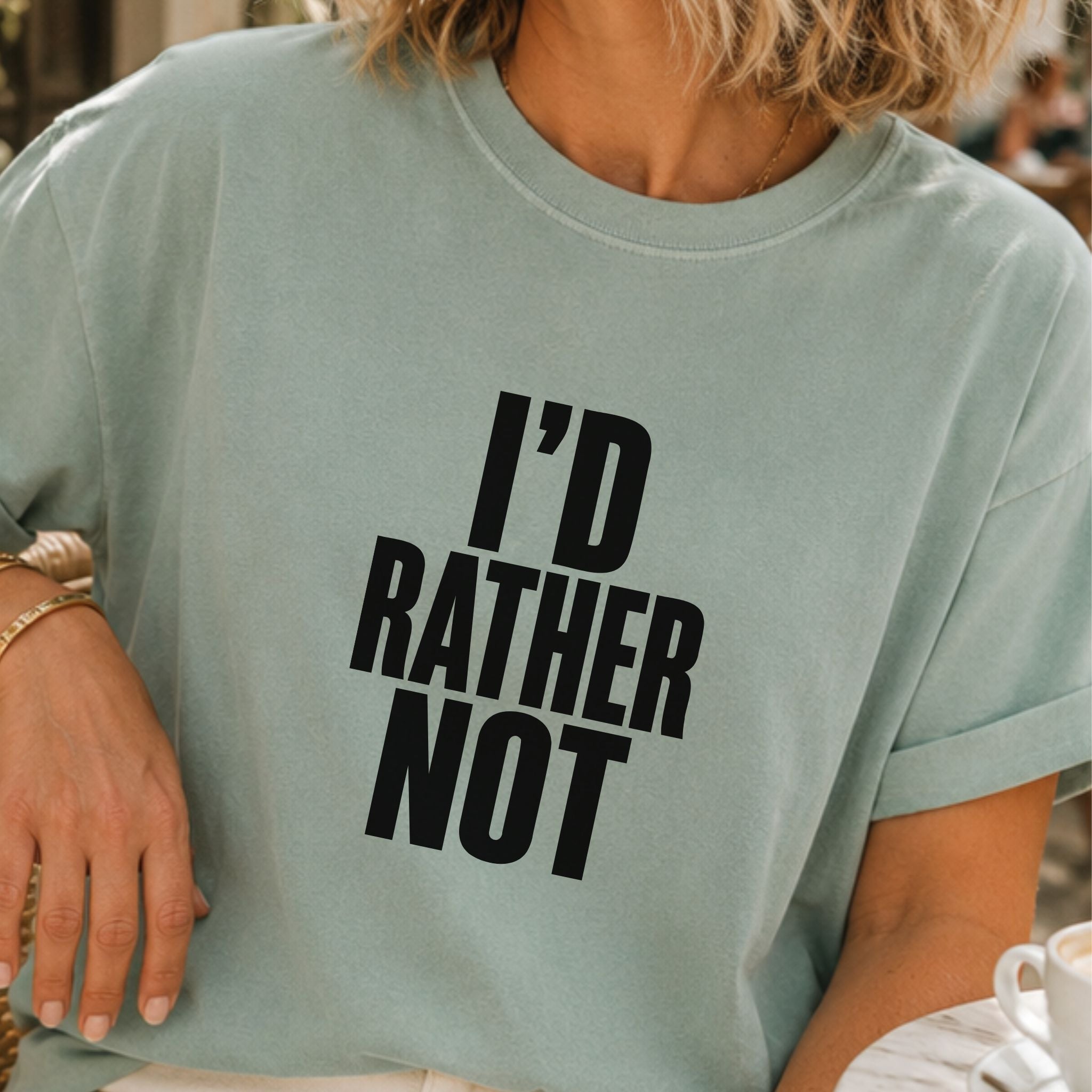 I'd Rather Not T-Shirt