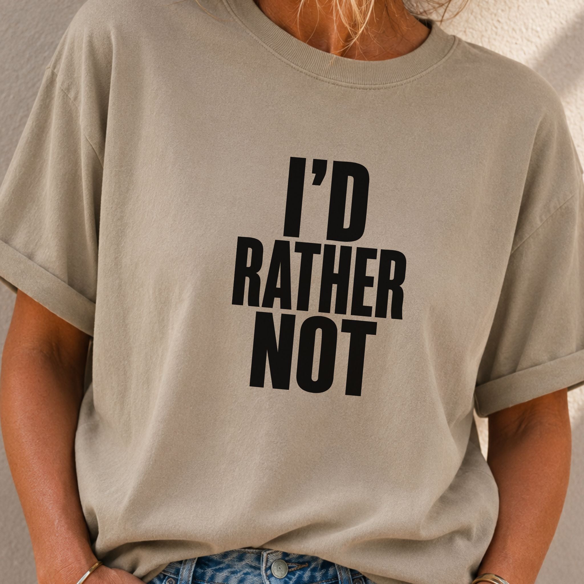 I'd Rather Not T-Shirt