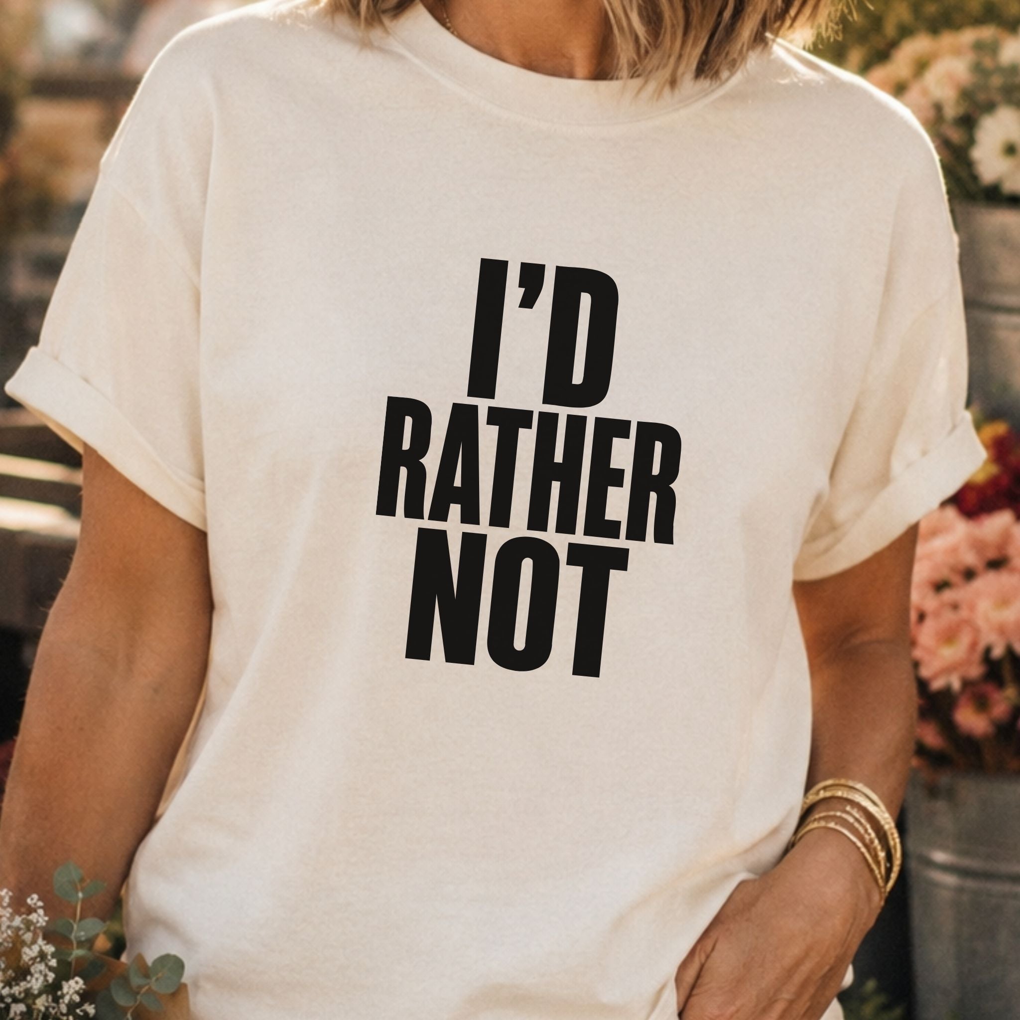 I'd Rather Not T-Shirt