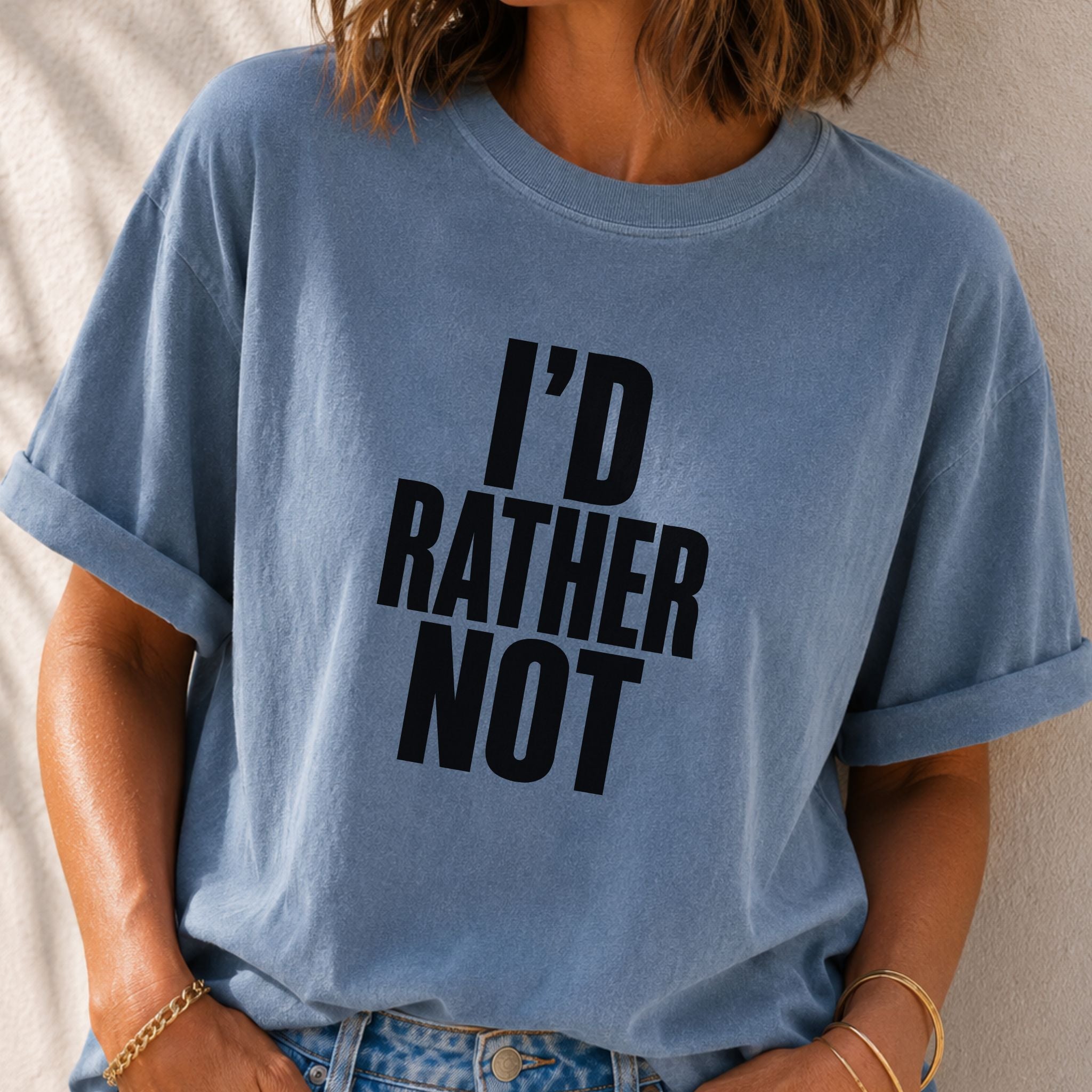I'd Rather Not T-Shirt