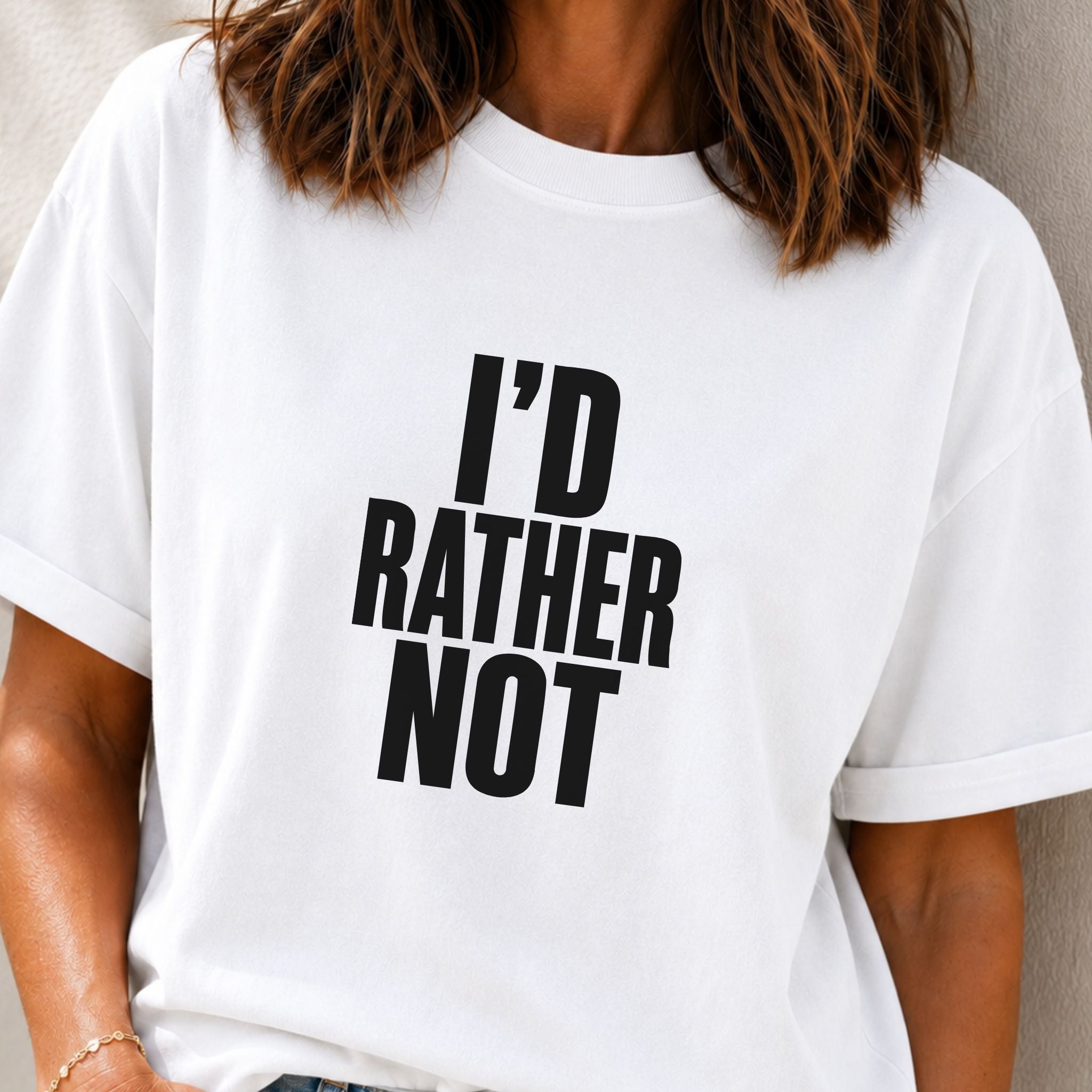 I'd Rather Not T-Shirt