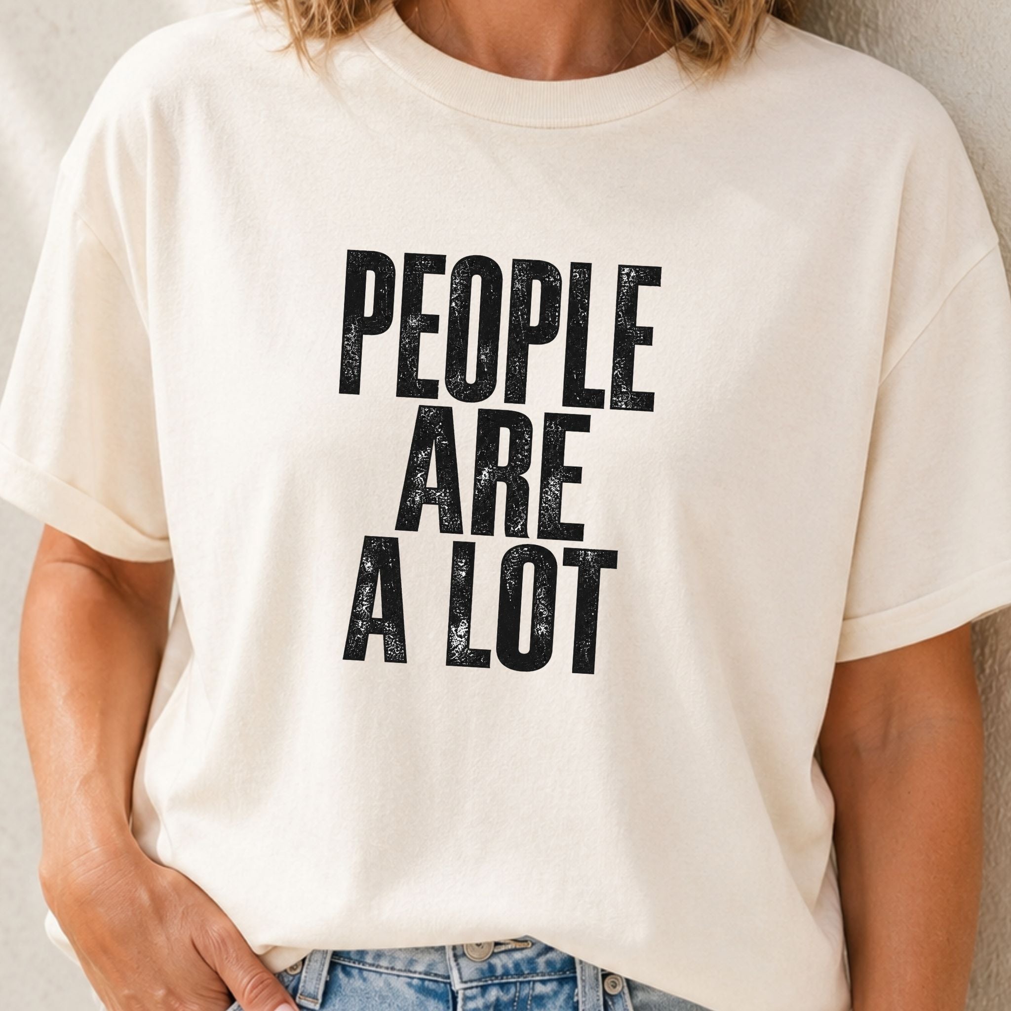 People Are A Lot T-Shirt