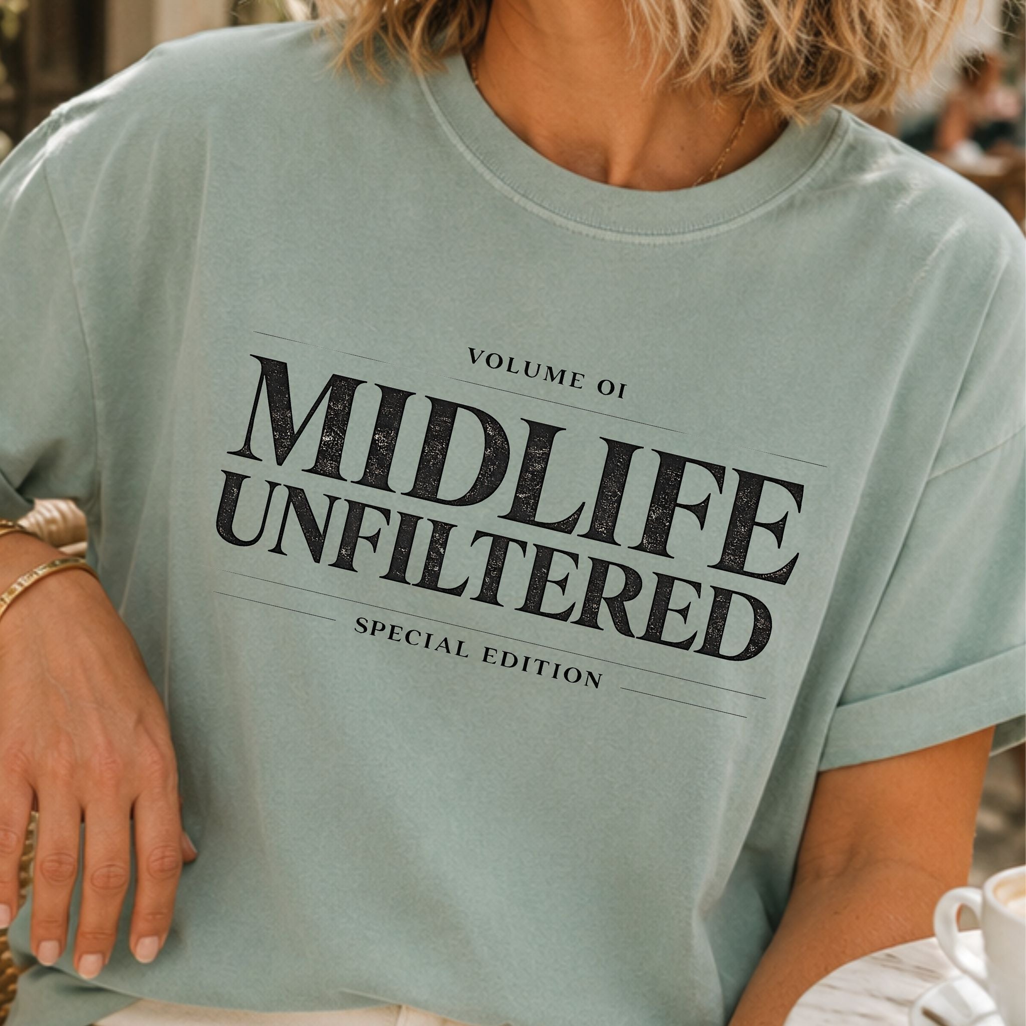 Midlife Unfiltered T-Shirt