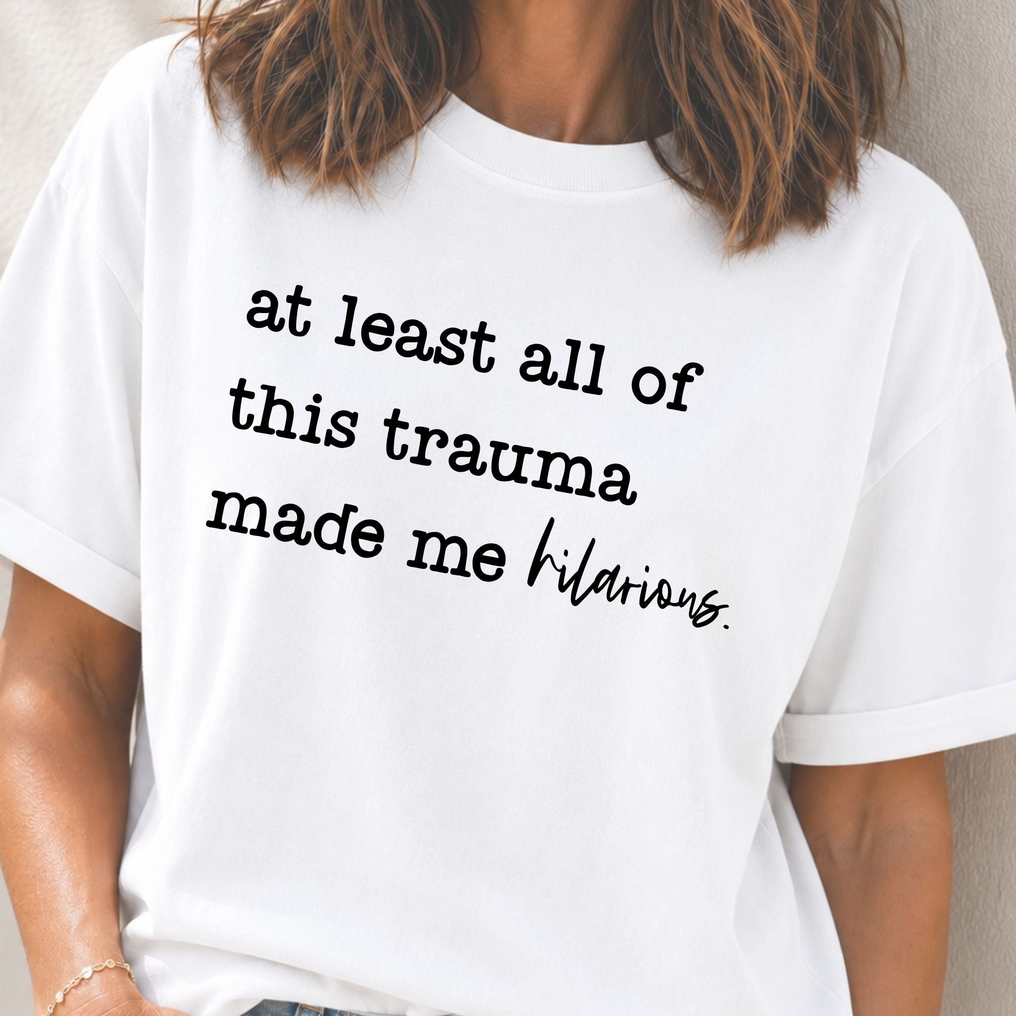 Made Me Hilarious T-Shirt