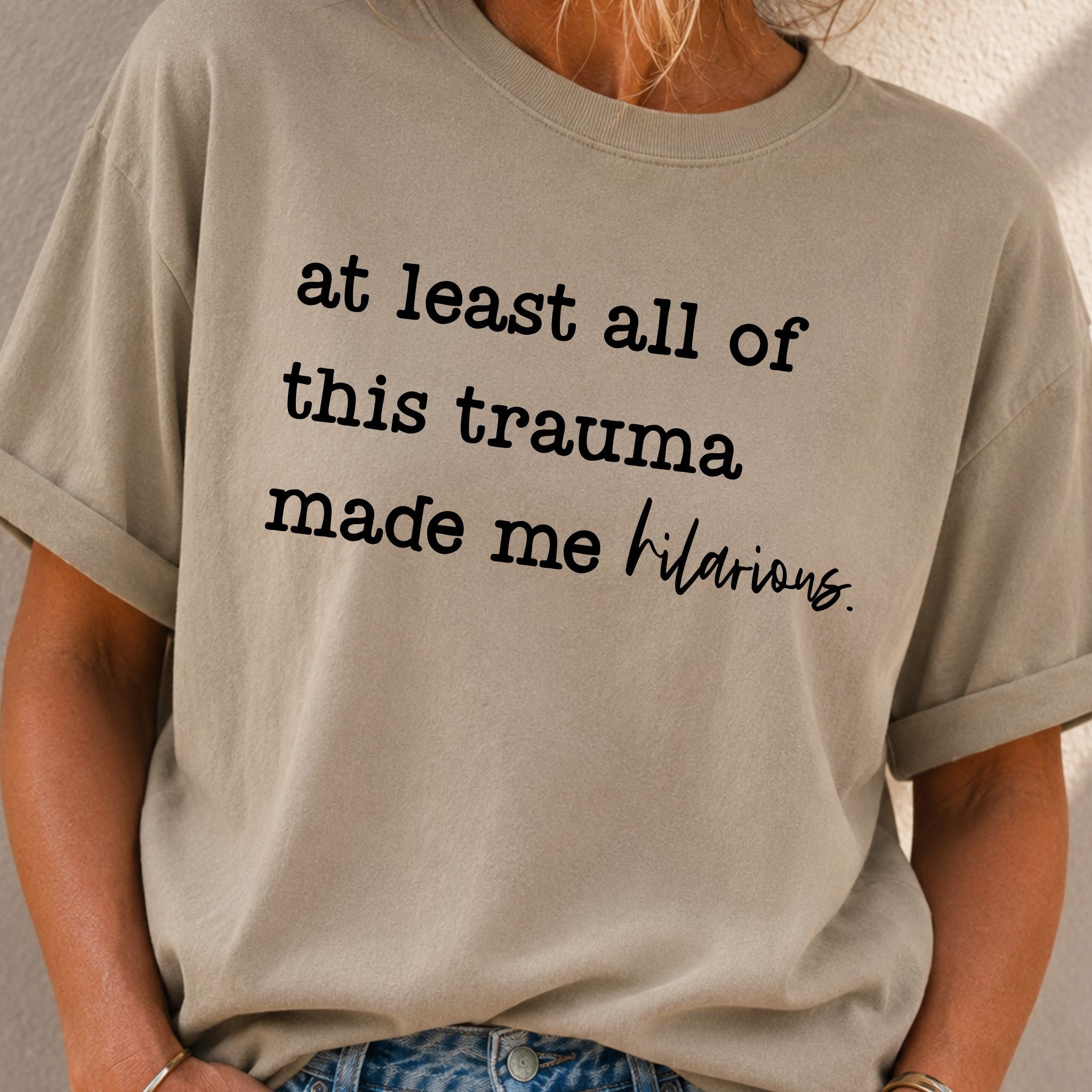 Made Me Hilarious T-Shirt