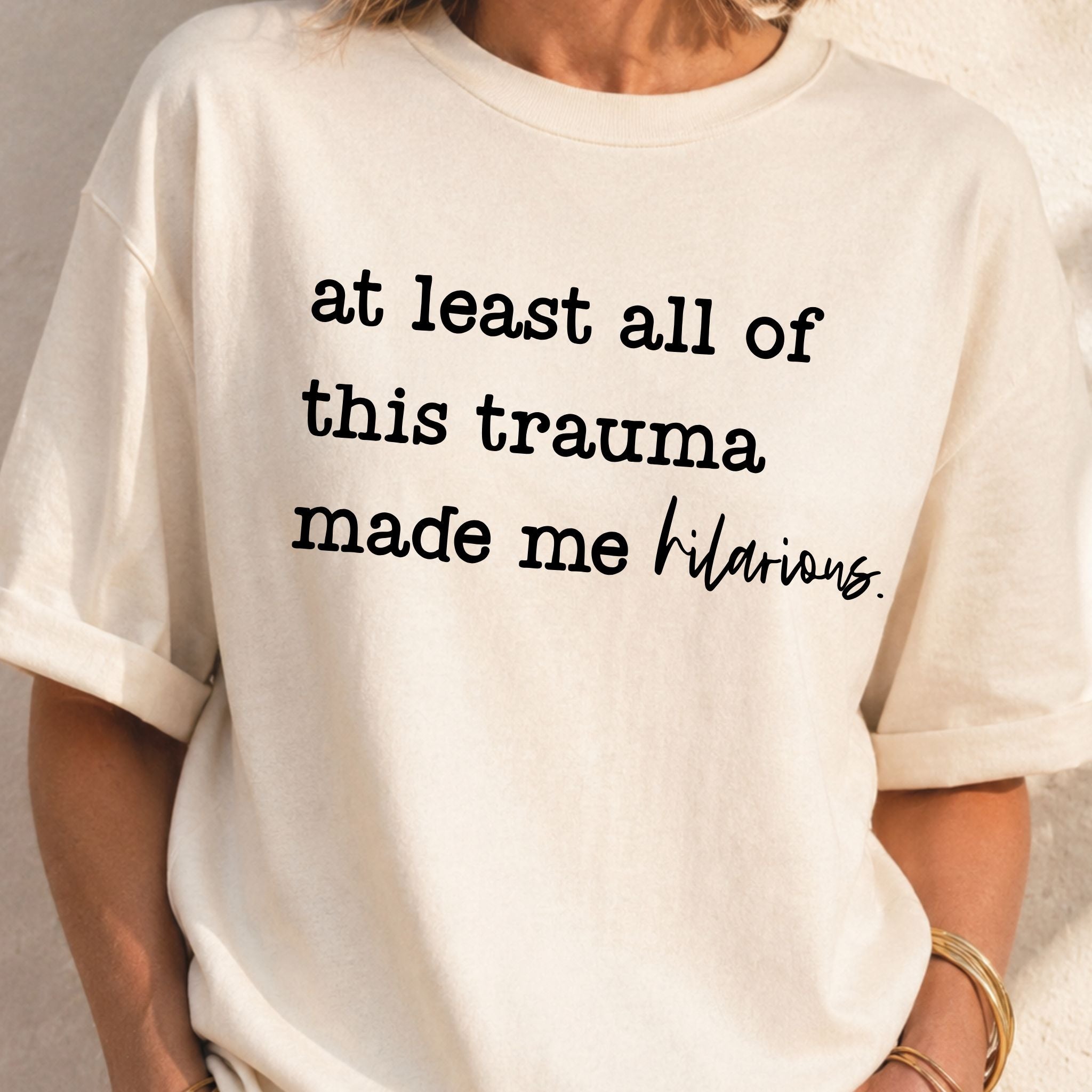 Made Me Hilarious T-Shirt