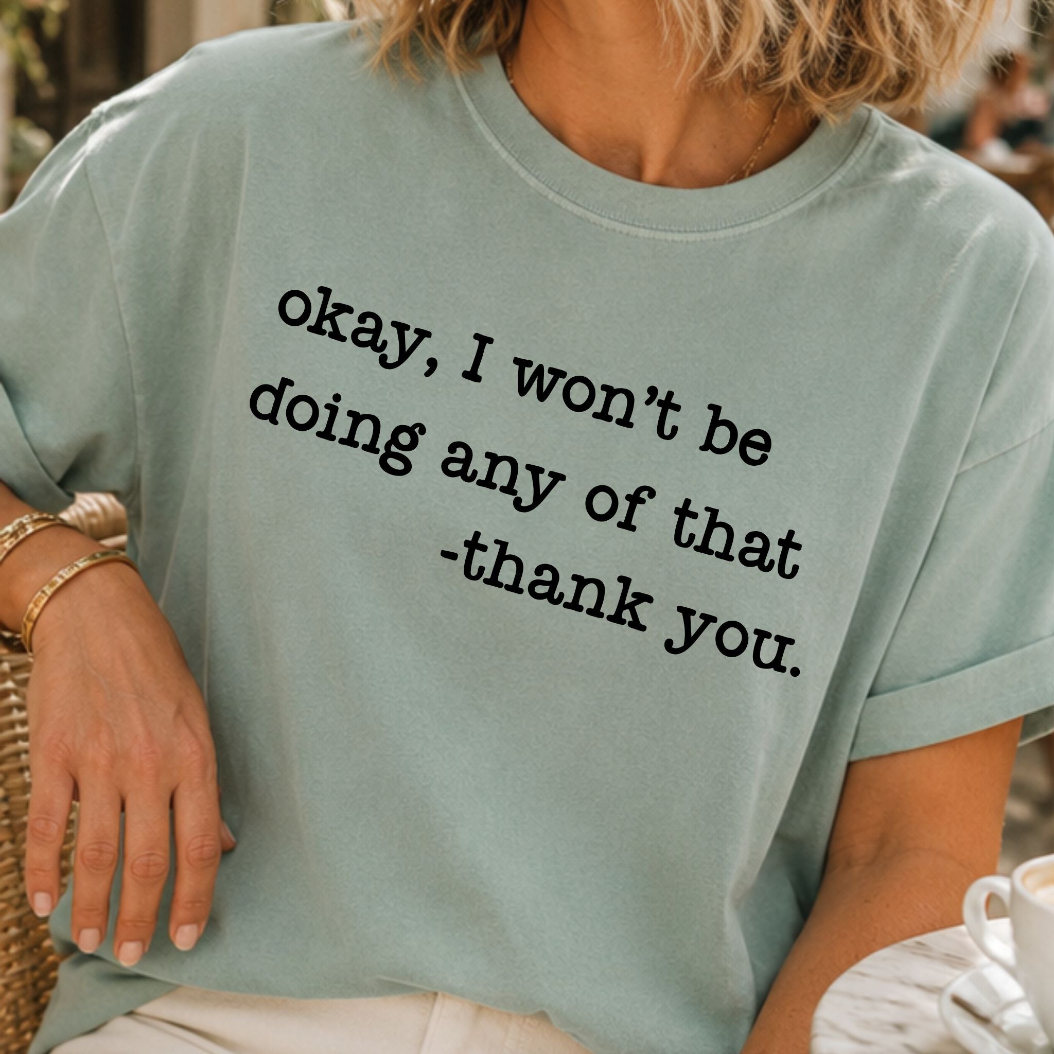 Won't Be Doing Any of That T-Shirt