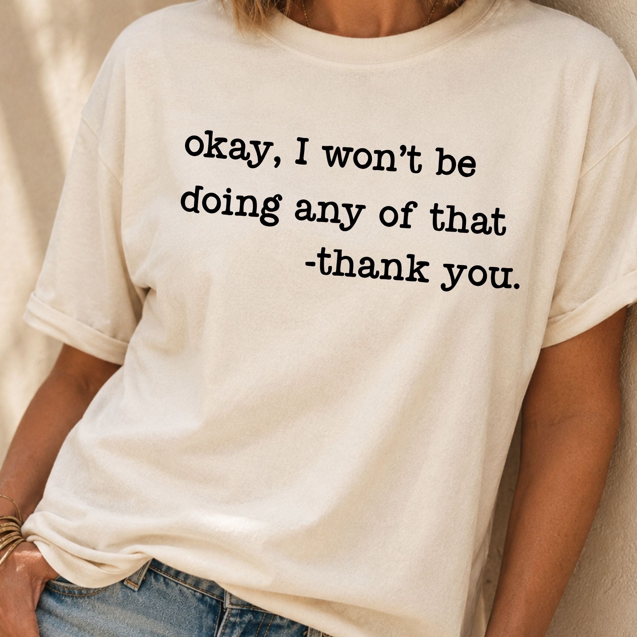 Won't Be Doing Any of That T-Shirt