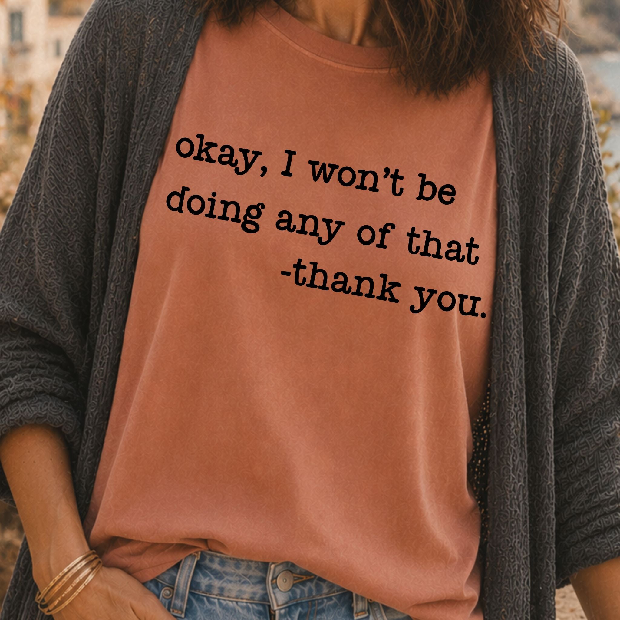 Won't Be Doing Any of That T-Shirt