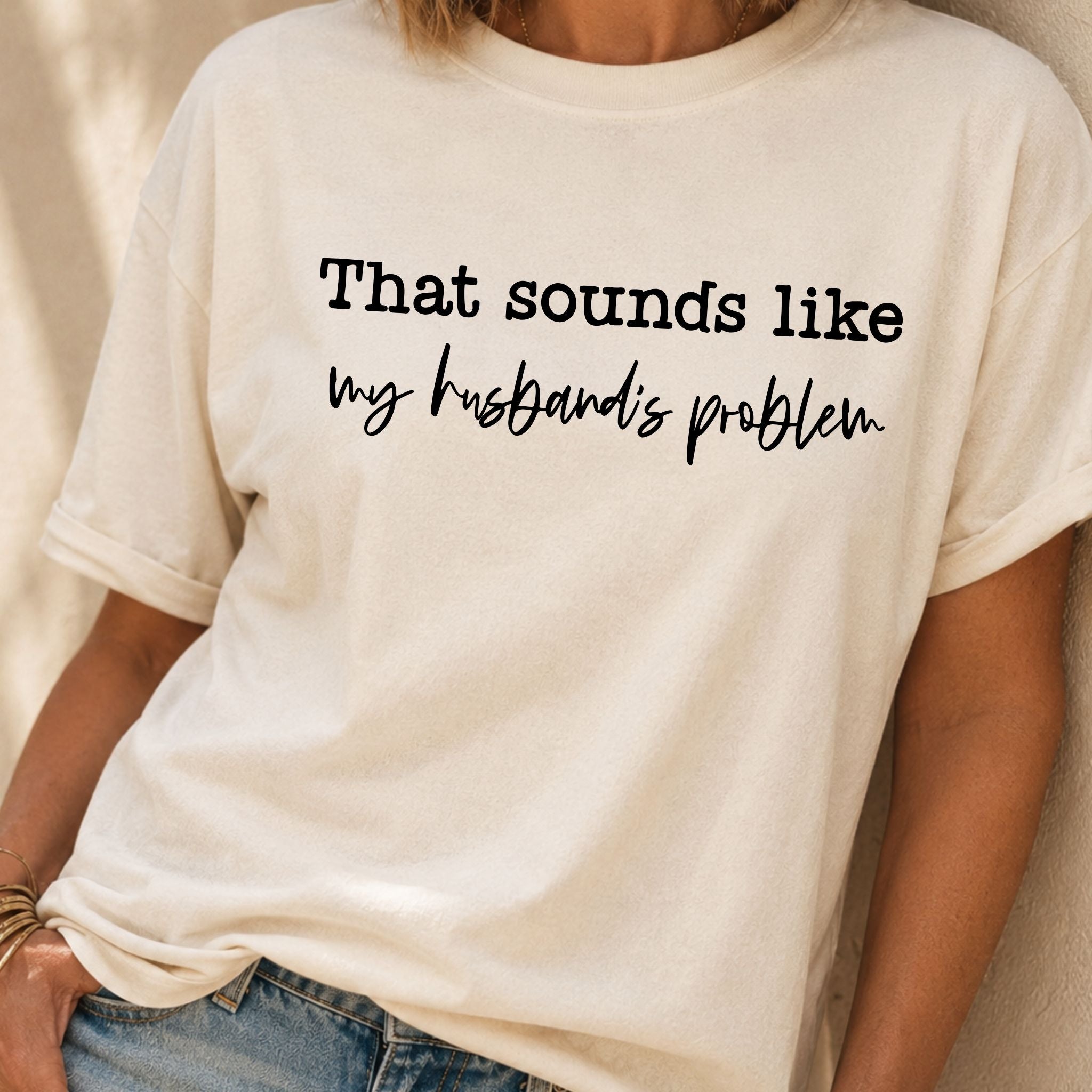 My Husband's Problem T-Shirt