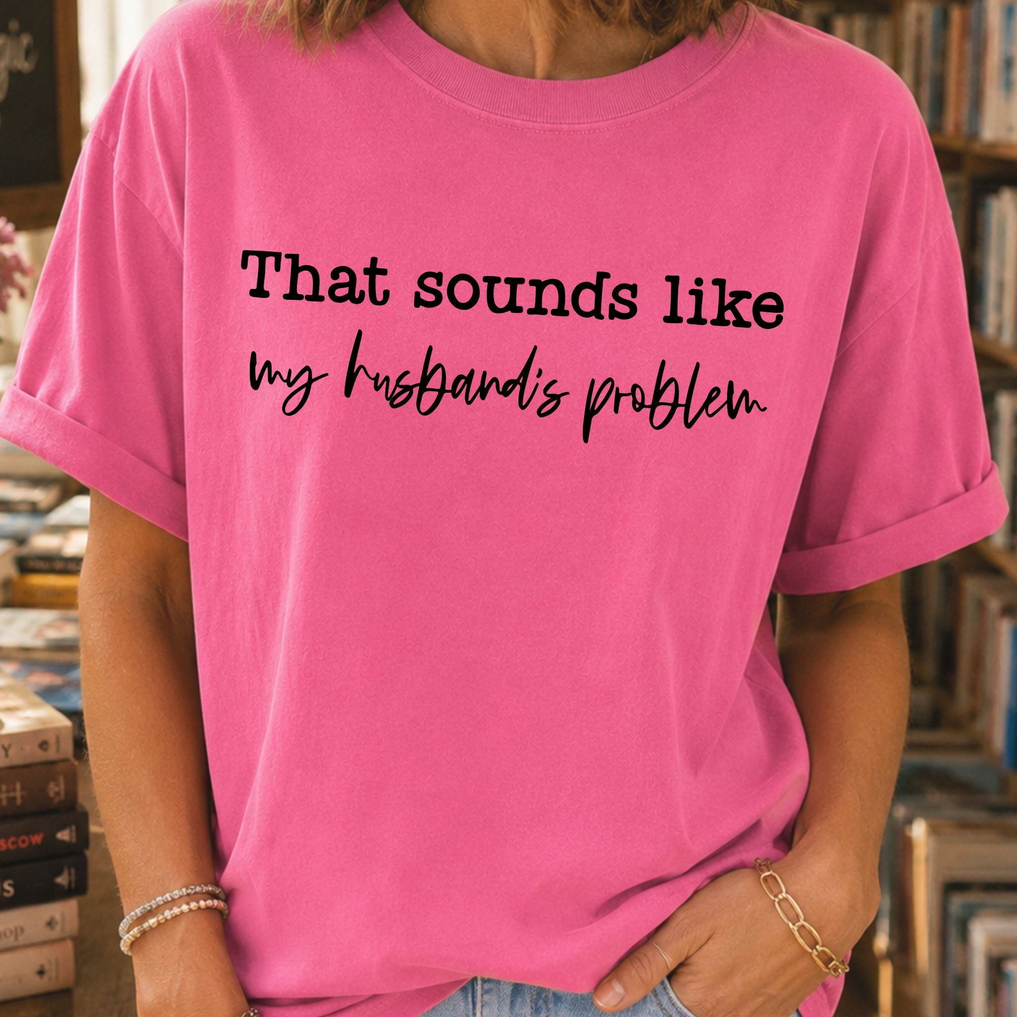 My Husband's Problem T-Shirt