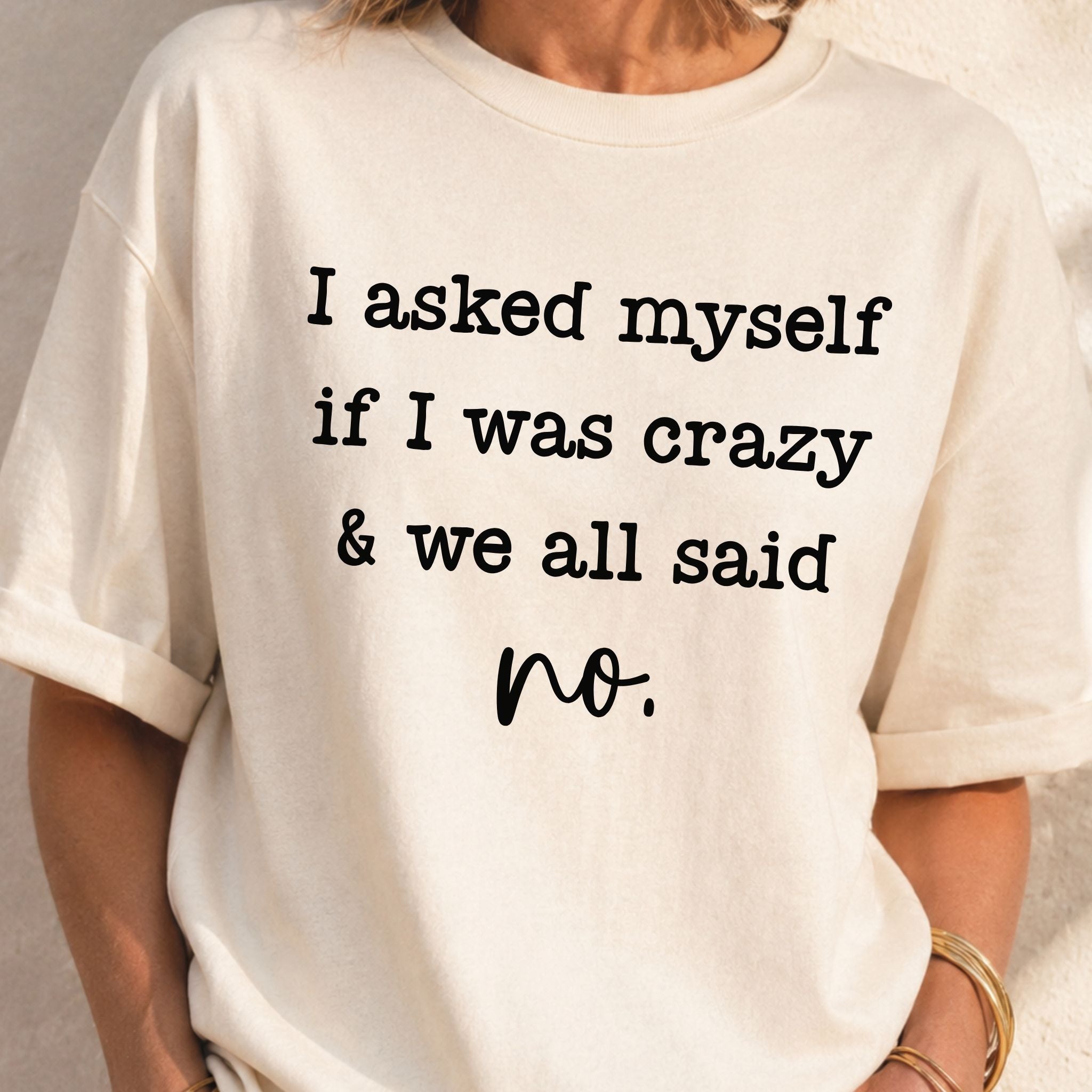 If I Was Crazy T-Shirt
