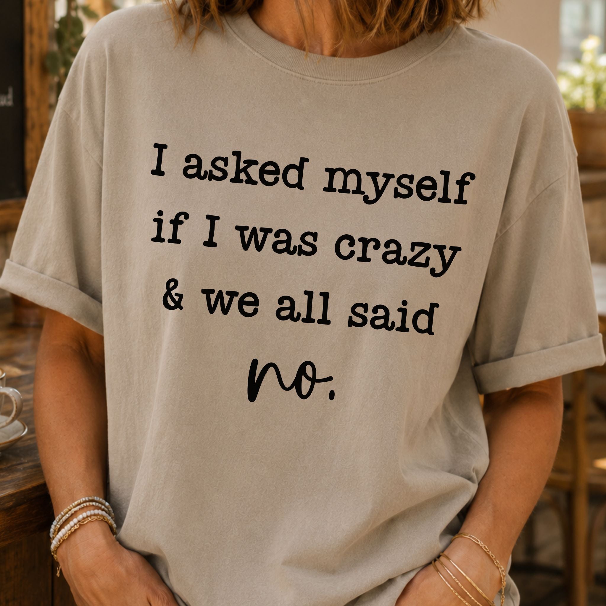 If I Was Crazy T-Shirt