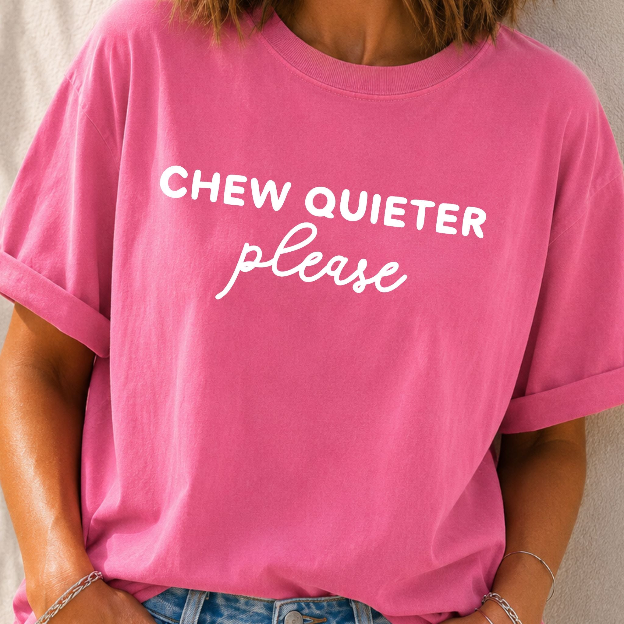 Chew Quieter Please T-Shirt