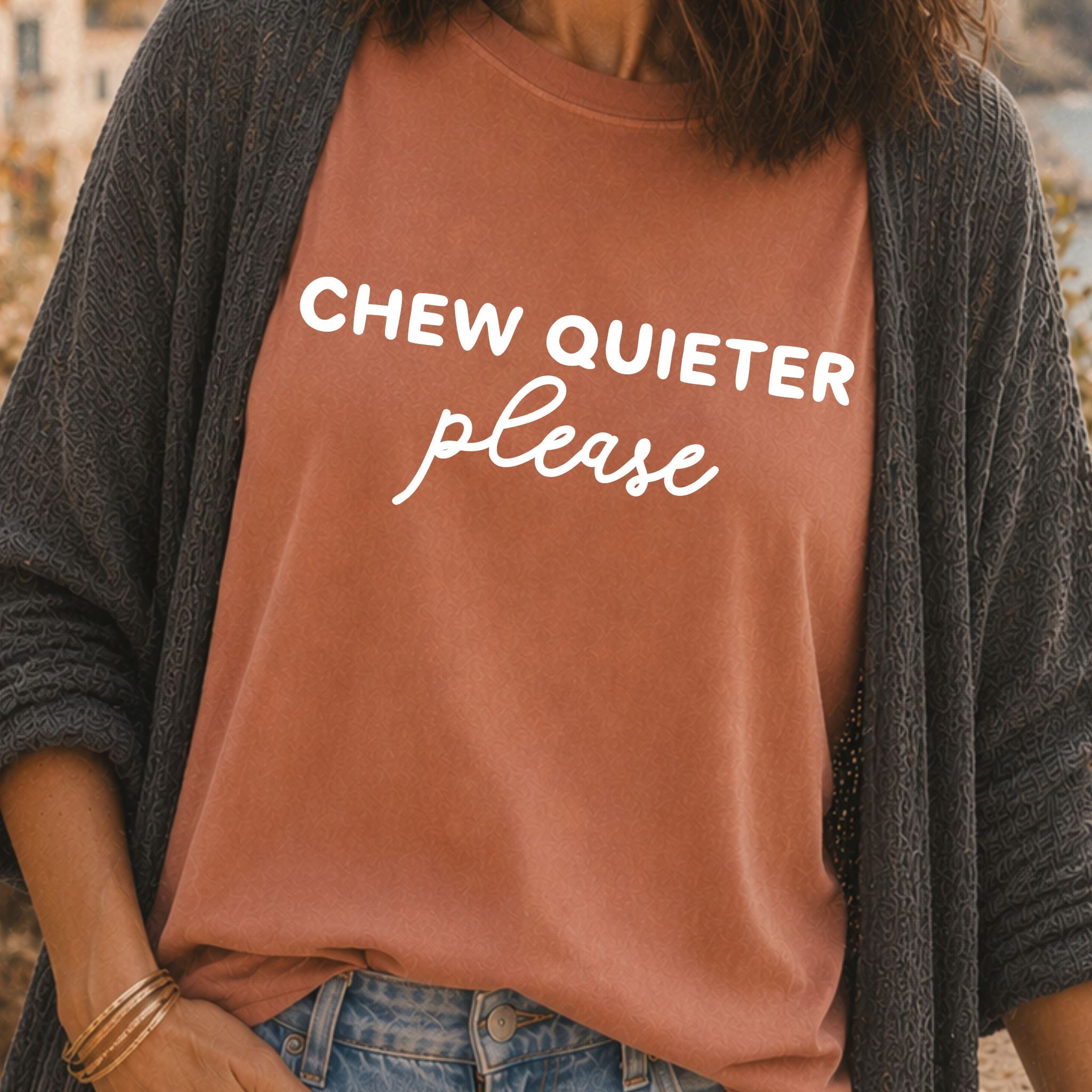 Chew Quieter Please T-Shirt
