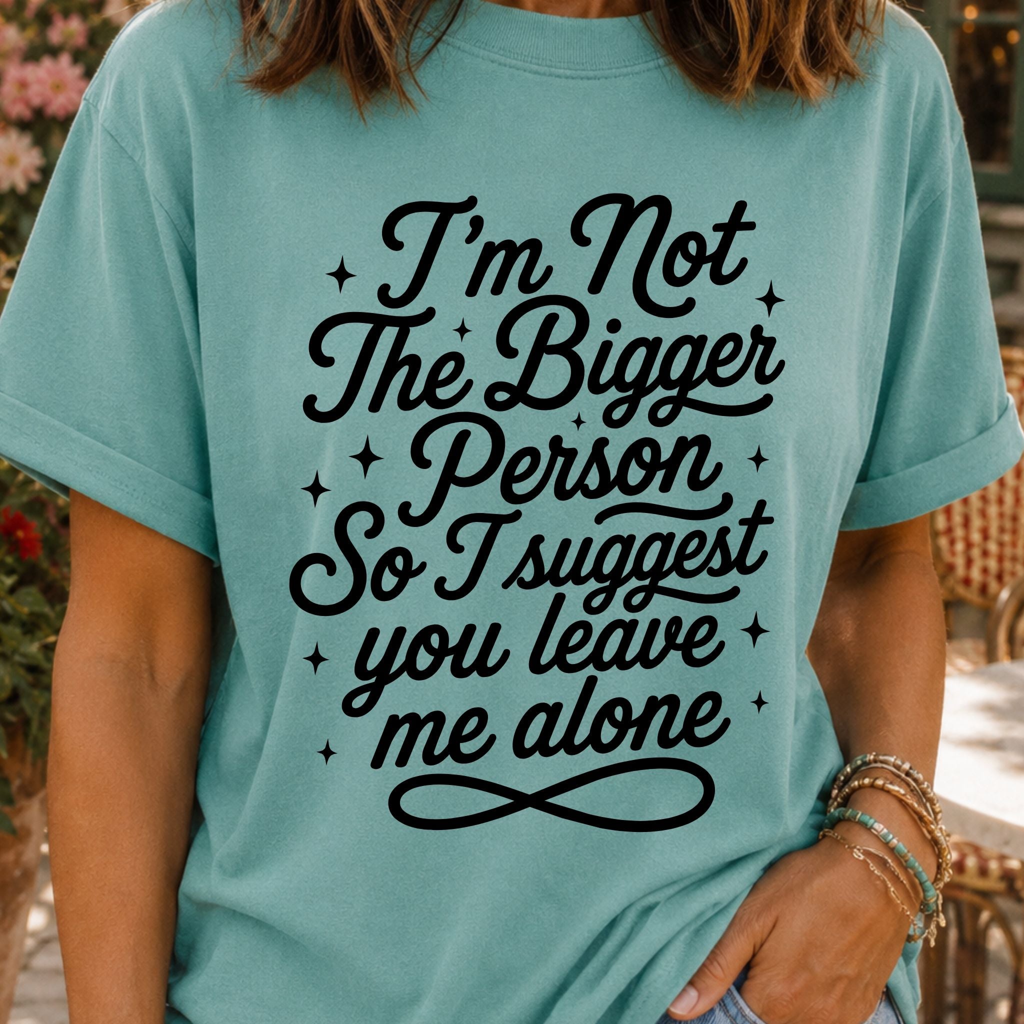 Not the Bigger Person T-Shirt