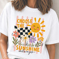 Choose the Sunshine T-Shirt
