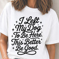 Left My Dog T-Shirt