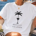 Mentally On Vacation T-Shirt