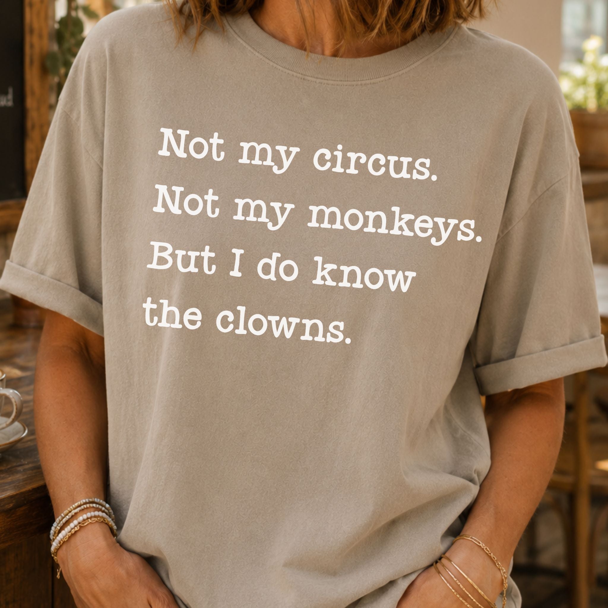 Not My Circus T-Shirt