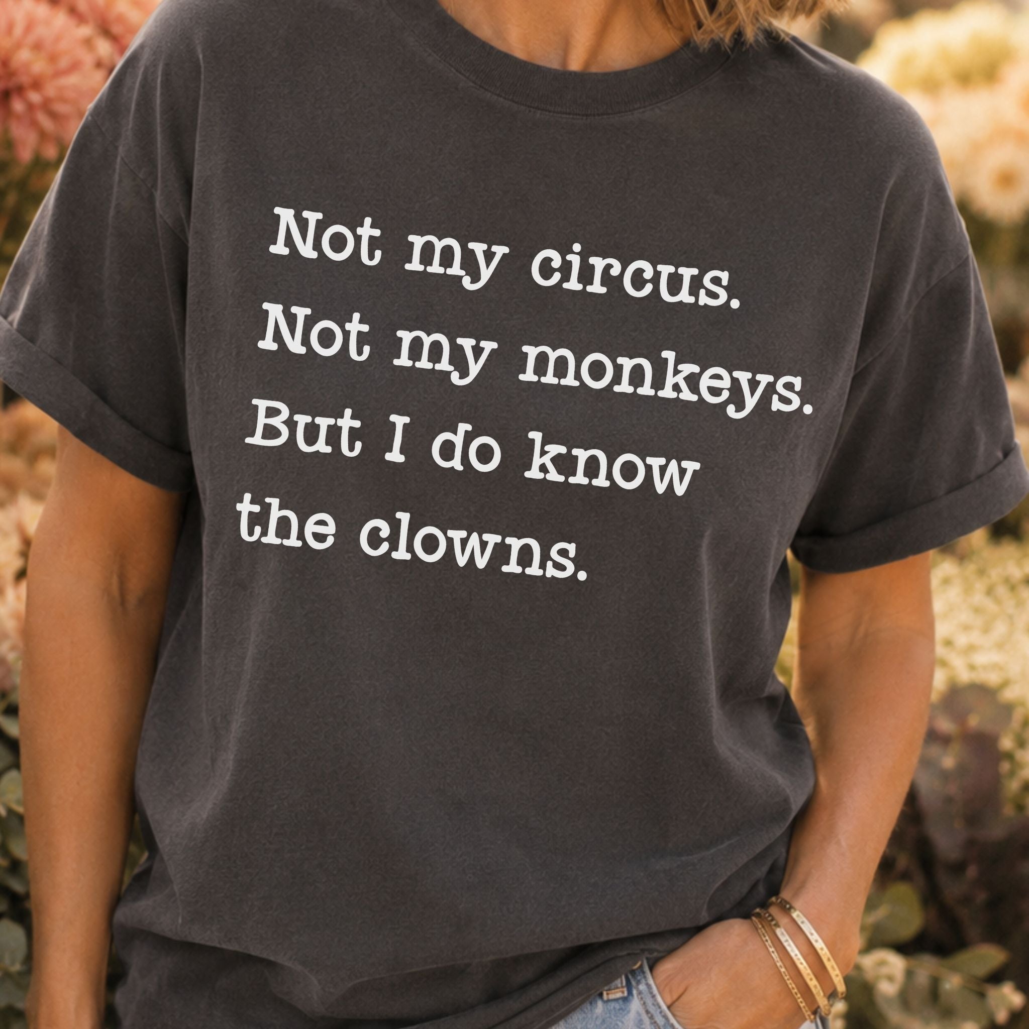 Not My Circus T-Shirt