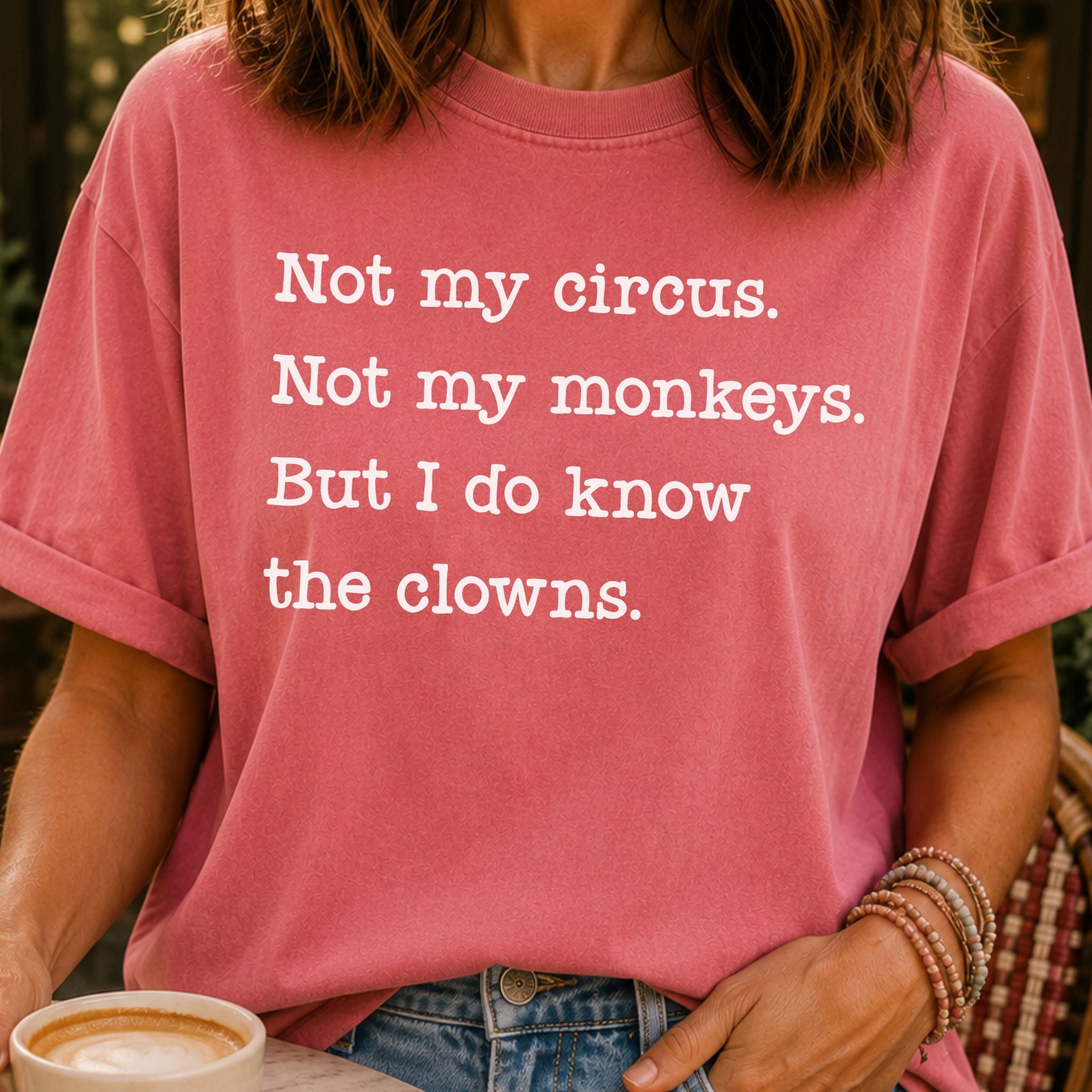 Not My Circus T-Shirt