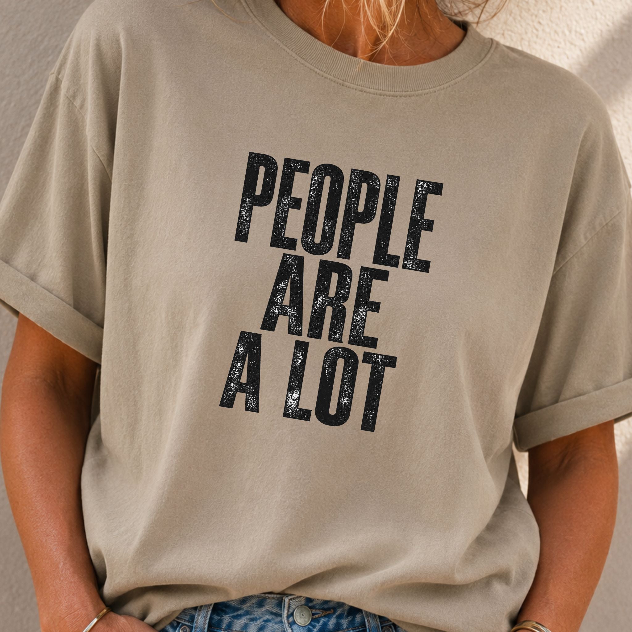 People Are A Lot T-Shirt